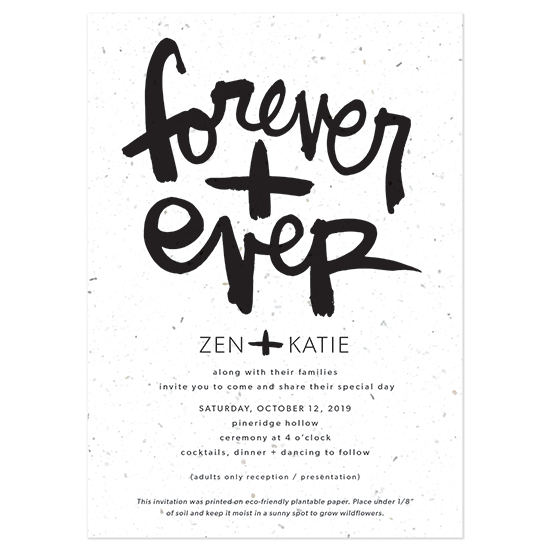 With beautiful, bold brush script artwork by artist Kal Barteski, these plantable wedding invitations feature the words FOREVER + EVER.