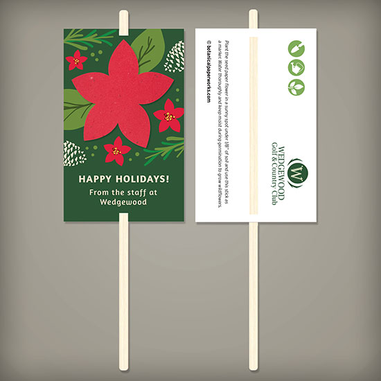 These festive eco-friendly Holiday Flower Planting Sticks are perfect for tucking inside a poinsettia or other holiday flowers for corporate gift giving or can be shared as a stand alone piece.
